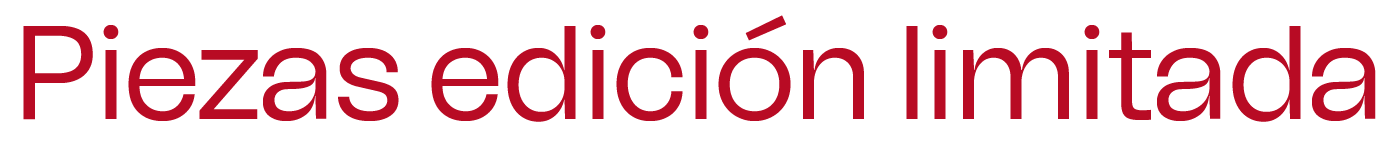 Piezas edición limitada